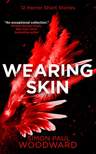Wearing Skin: 12 Devilishly Dark Horror Short Stories on Kindle