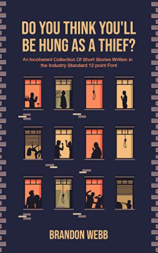 Do You Think You'll Be Hung As A Thief? on Kindle