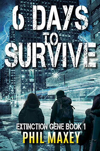 6 Days to Survive (Extinction Gene Book 1) on Kindle
