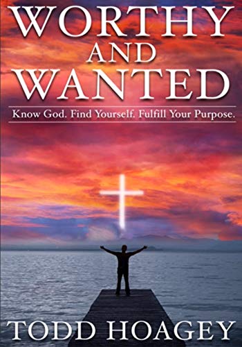 Worthy and Wanted: Know God. Find Yourself. Fulfill Your Purpose on Kindle