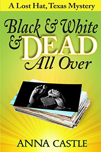 Black & White & Dead All Over (The Lost Hat, Texas, Mystery Series Book 1) on Kindle