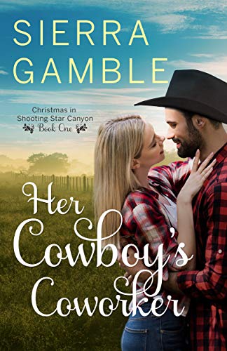 Her Cowboy's Coworker (Christmas in Shooting Star Canyon Book 1) on Kindle