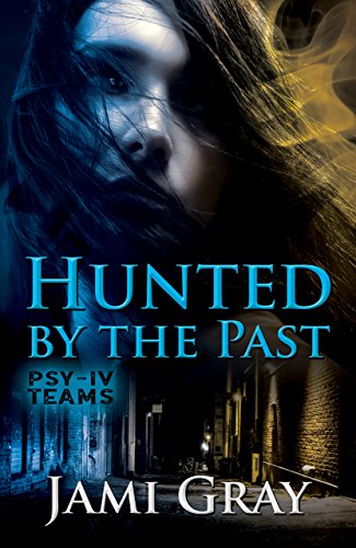 Hunted by the Past (PSY-IV Teams Book 1) on Kindle