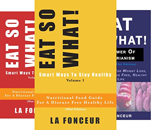 Eat So What!: Smart Ways to Stay Healthy (Eat So What! Extract Series Book 1) on Kindle