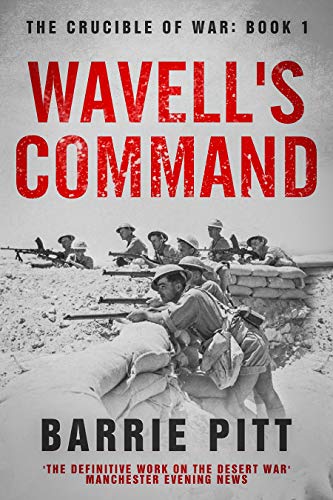 Wavell's Command (The Crucible of War Book 1) on Kindle