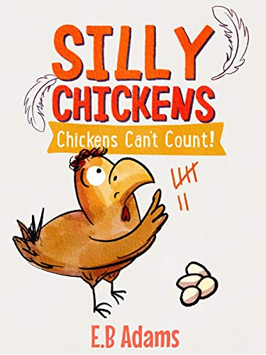 Chickens Can't Count (Silly Chickens) on Kindle