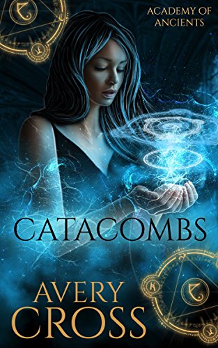 Catacombs (Academy of Ancients Book 1) on Kindle
