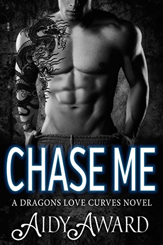 Chase Me (Dragons Love Curves Book 1) on Kindle