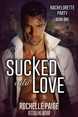 Sucked Into Love (Bachelorette Party Book 1) on Kindle