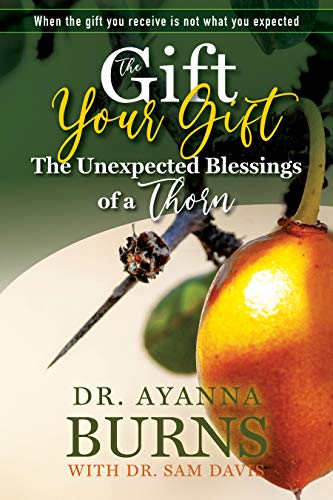 The Unexpected Blessings of a Thorn (The Gift, Your Gift) on Kindle