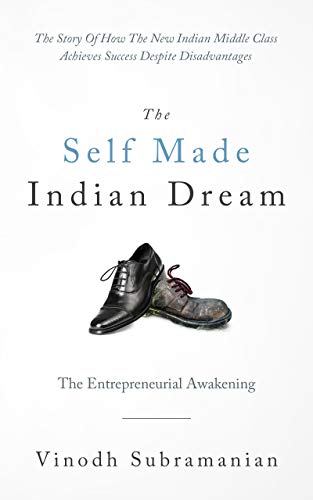 The Self Made Indian Dream: The Entrepreneurial Awakening on Kindle