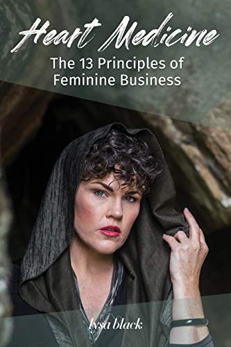 Heart Medicine: The 13 Principles of Feminine Business (Shine Series Book 4) on Kindle