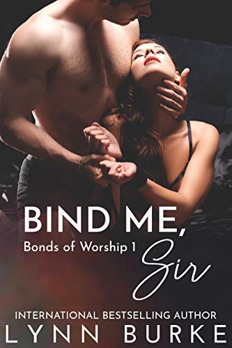 Bind Me, Sir (Bonds of Worship Book 1) on Kindle