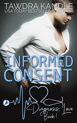 Informed Consent (Diagnosis Love Book 1) on Kindle