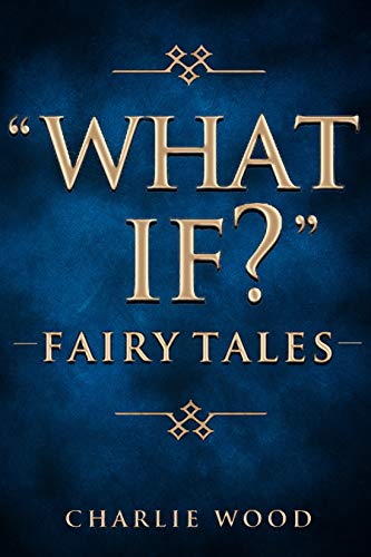 "What If?" Fairy Tales on Kindle