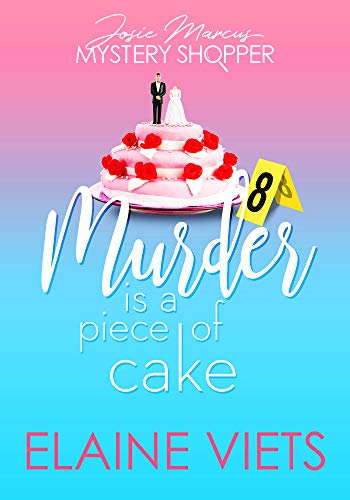 Murder Is a Piece of Cake (Josie Marcus, Mystery Shopper Book 8) on Kindle