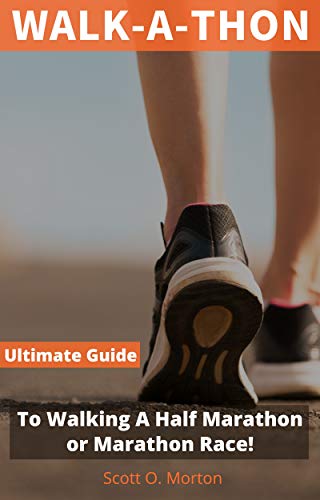 Walk-a-thon: The Ultimate Guide to Walking a Half Marathon or Marathon Race! (Supercharge Your Walking Life Book 3) on Kindle