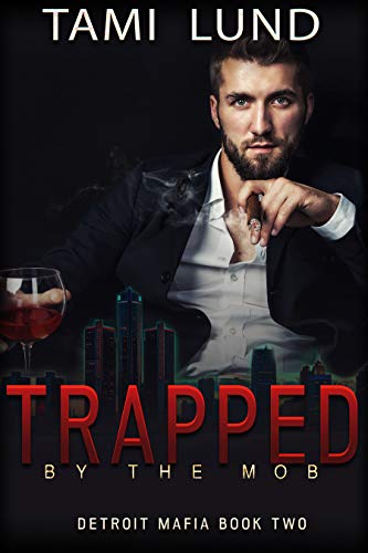 Trapped by the Mob (Detroit Mafia Romance Book 2) on Kindle