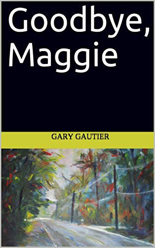Goodbye, Maggie on Kindle