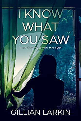 I Know What You Saw (A Maggie Kelburn Mystery Book 1) on Kindle