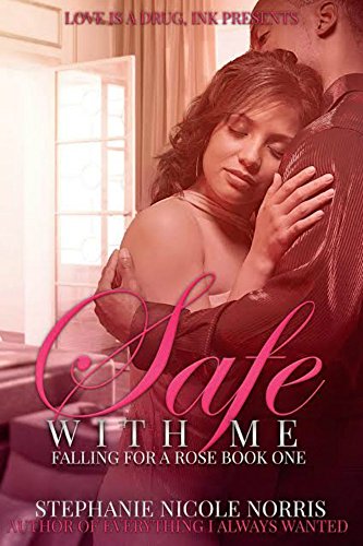 Safe With Me (Falling For A Rose Book 1) on Kindle