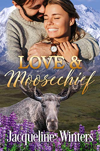 Love & Moosechief (A Sunset Ridge Sweet Romance Book 4) on Kindle