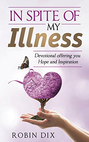 In Spite of My Illness: Devotional Offering You Hope and Inspiration on Kindle