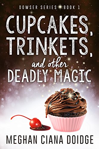 Cupcakes, Trinkets, and Other Deadly Magic (Dowser Series Book 1) on Kindle