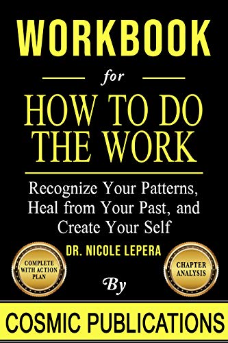 Workbook: How to Do the Work: Recognize Your Patterns, Heal from Your Past, and Create Your Self by Nicole LePera on Kindle