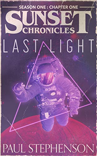 Last Light (The Sunset Chronicles Book 1) on Kindle