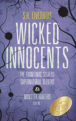 Wicked Innocents (The Frontenac Sisters: Supernatural Sleuths & Monster Hunters Book 1) on Kindle