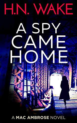 A Spy Came Home (A Mac Ambrose Novel Book 1) on Kindle