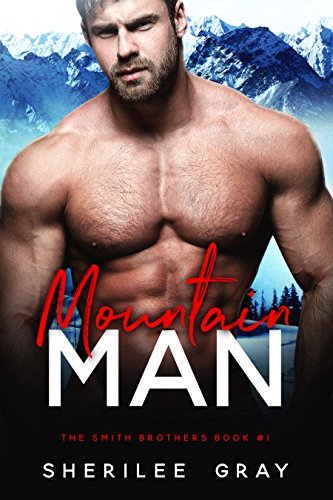 Mountain Man (The Smith Brothers Book 1) on Kindle