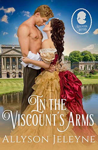In The Viscount's Arms (Staunton Sisters Book 1) on Kindle