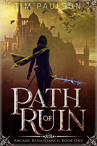 Path of Ruin (Arcane Renaissance Book 1) on Kindle