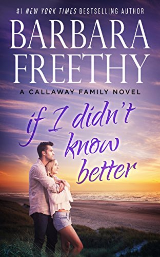 If I Didn't Know Better (Callaway Cousins Series Book 1) on Kindle