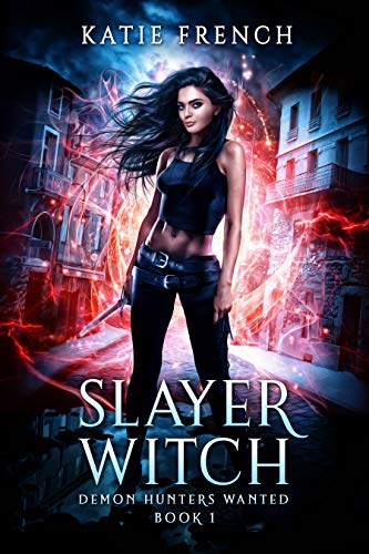 Slayer Witch (Demon Hunters Wanted Book 1) on Kindle