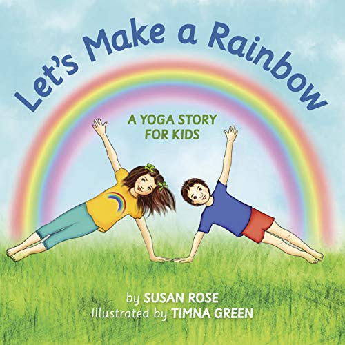 Let's Make a Rainbow: A Yoga Story for Kids on Kindle
