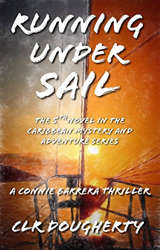 Running Under Sail (Connie Barrera Thrillers Book 5) on Kindle
