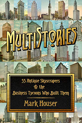 MultiStories: 55 Antique Skyscrapers & the Business Tycoons Who Built Them on Kindle