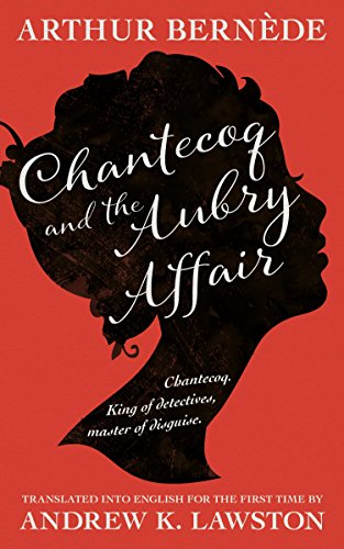 Chantecoq and the Aubry Affair on Kindle