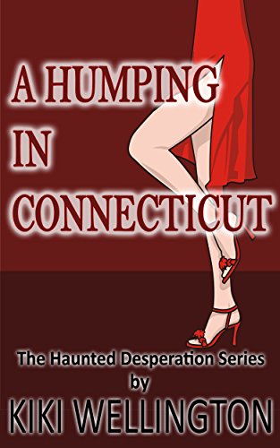 A Humping in Connecticut (The Haunted Desperation Series Book 5) on Kindle