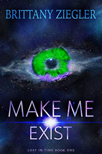 Make Me Exist (Lost in Time Book 1) on Kindle