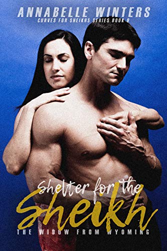 Shelter for the Sheikh (Curves for Sheikhs Series Book 9) on Kindle