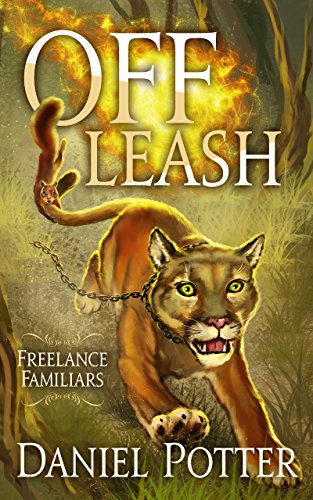 Off Leash (Freelance Familiars Book 1) on Kindle