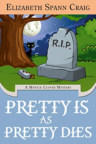 Pretty is as Pretty Dies (A Myrtle Clover Cozy Mystery Book 1) on Kindle