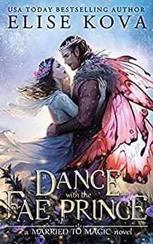 Fantasy Romance Books - Dance With the Fae Prince by Elise Kova