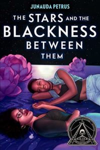 teen romance books - The Stars and the Blackness Between Them by Junauda Petrus
