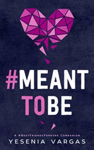 College Romance Books - #Meant to Be by Yesenia Vargas