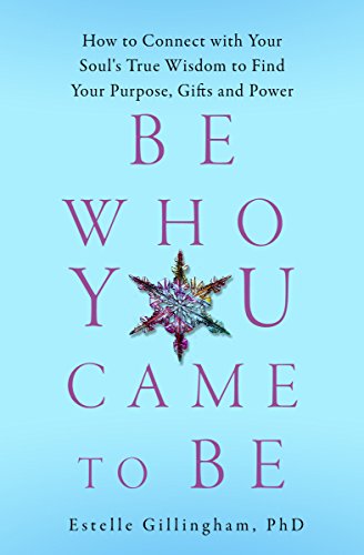 What is spirituality - Be Who You Came to Be by Estelle Gillingham